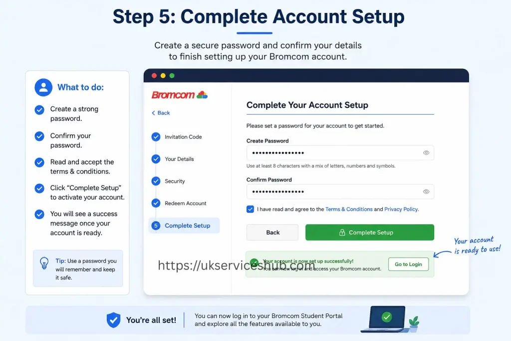 Step 5 Complete Bromcom Student Portal account setup by creating a password, accepting the terms, and activating your account.